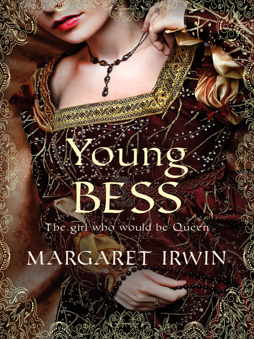Title details for Young Bess by Margaret Irwin - Available